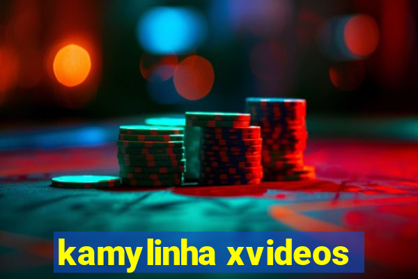 kamylinha xvideos